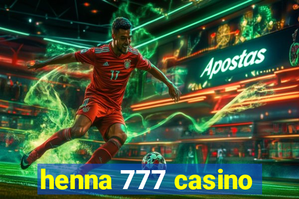 henna 777 casino